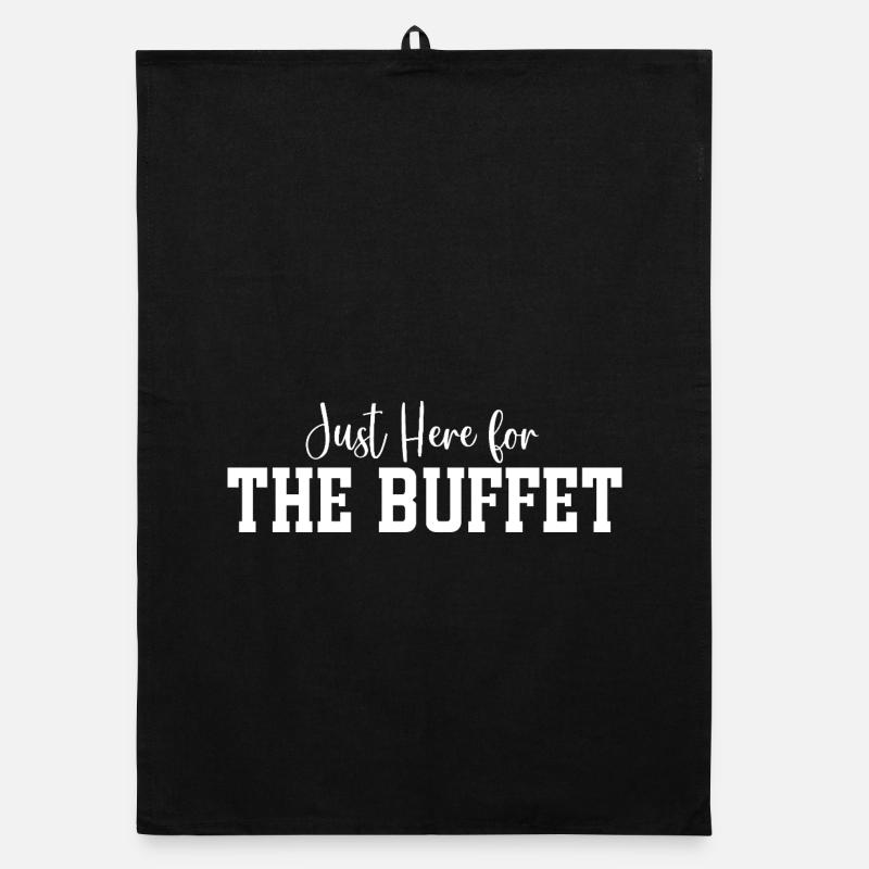 Je suis juste là pour le buffet Torchon bio