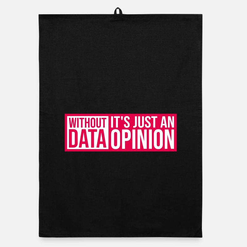 Without Data It's Just An Opinion Statistics Nerd Organic dish towel