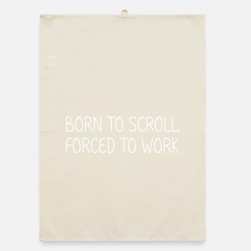 Né pour scroller, forcé de travailler Torchon bio