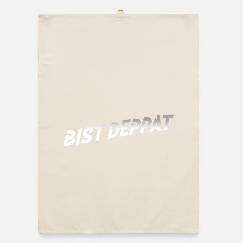 bist deppat deppert spruch Organic Geschirrtuch