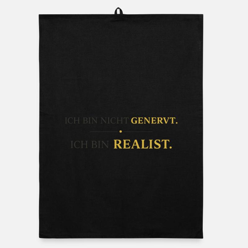 Ich bin nicht genervt, ich bin Realist Organic Geschirrtuch