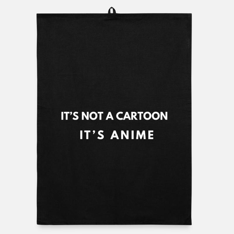 It’s not a cartoon – Anime Quote Organic dish towel