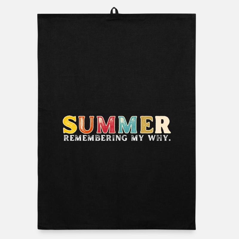 Funny Summer Break Quote Remembering My Why Organic dish towel