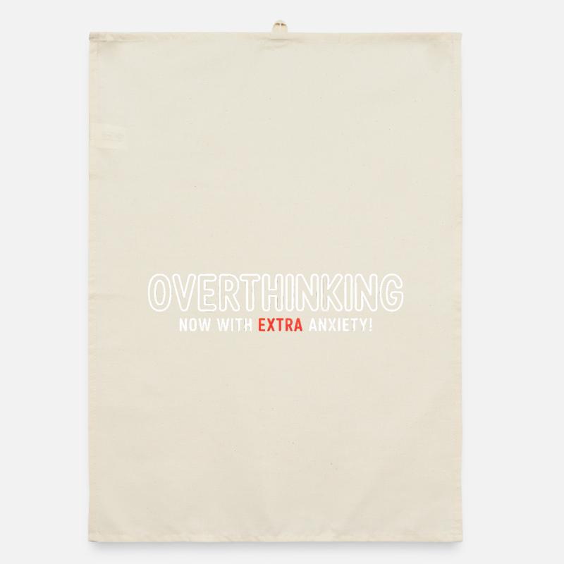 Overthinking, now with extra Anxiety!  Organic dish towel