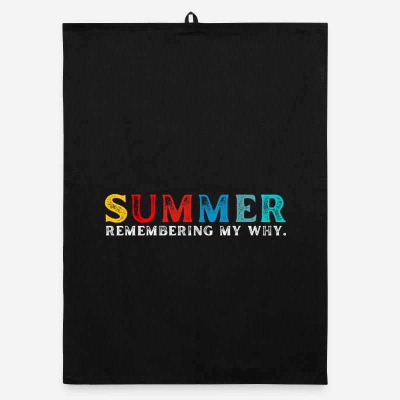 Funny Summer Break Quote Remembering My Why Organic dish towel