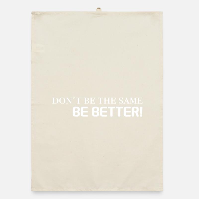 motivation sprüche - don't be the same, be better Organic Geschirrtuch