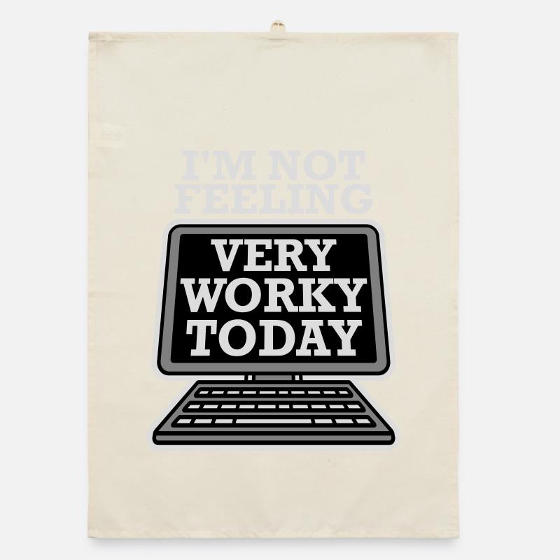 I'm Not Feeling Very Worky Today Faul Arbeit Humor Organic dish towel