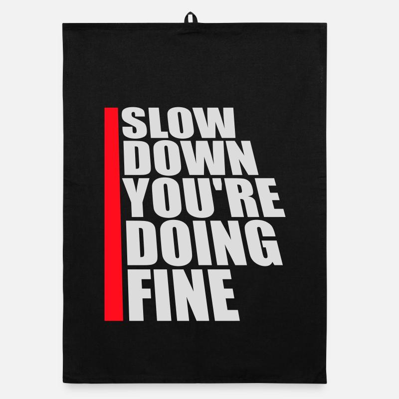 Slow Down You're Doing Fine Motivation Saying Logo Organic dish towel