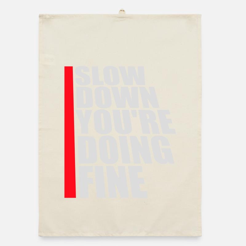 Slow Down You're Doing Fine Motivation Saying Logo Organic dish towel