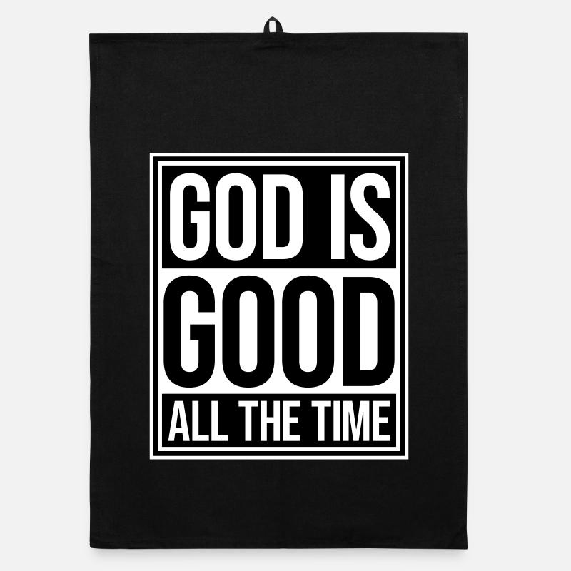 God Is Good All The Time Glaube Christlich Spruch Organic Geschirrtuch