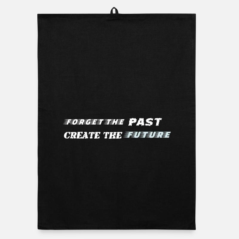 Forget the Past Create the Future - Motivierendes  Organic Geschirrtuch