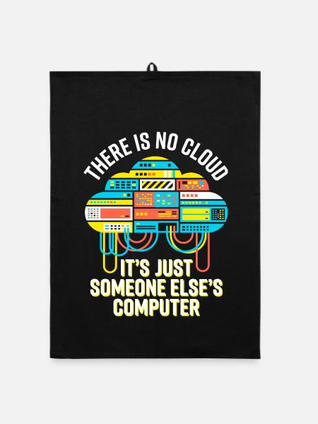 Cloud: It's Just Someone Else's Computer - Organic Geschirrtuch - Schwarz - Vorne