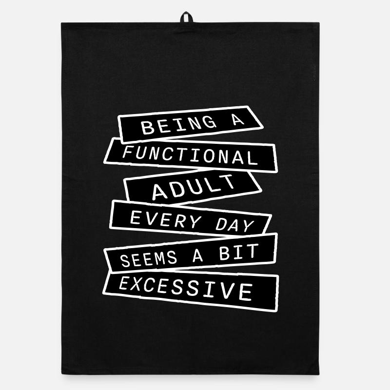 Being A Functional Adult Every Day Seems Excessive Organic dish towel