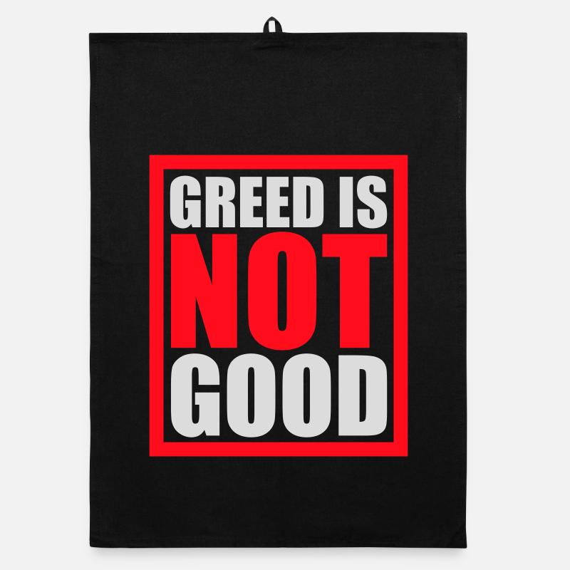 La cupidité n’est pas une bonne déclaration anticapitaliste Protestation Torchon bio