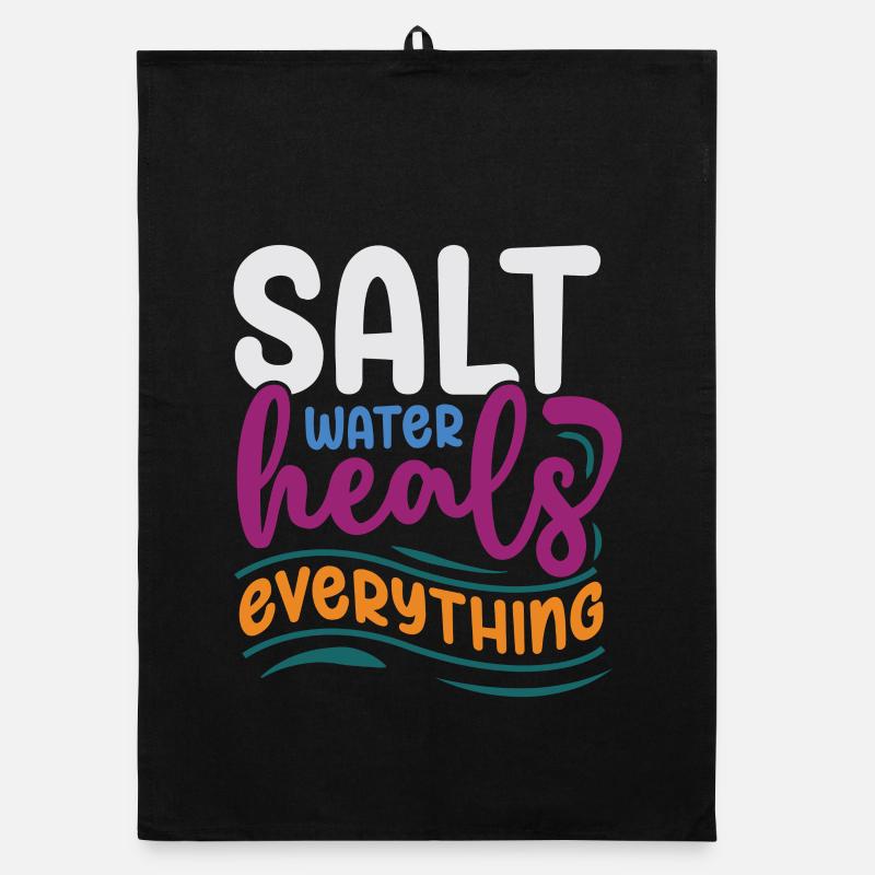 Salt Water Heals Everything Organic dish towel