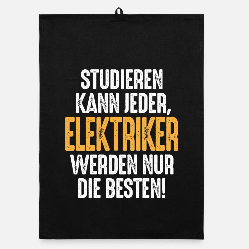 Studieren kann jeder Elektriker werden nur die Organic Geschirrtuch