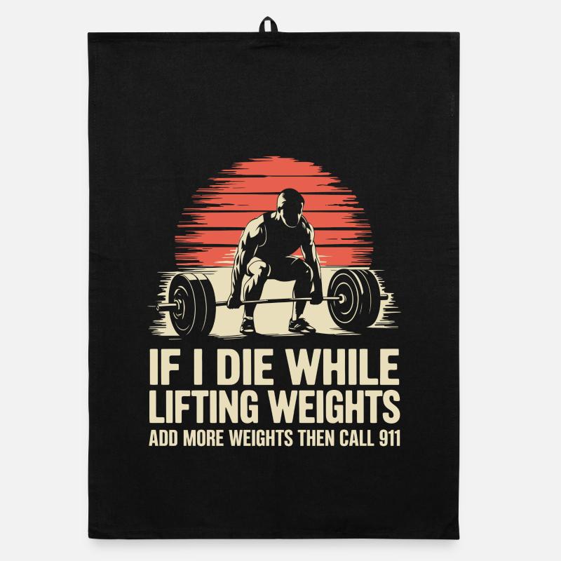 If I Die While Lifting Weights Organic dish towel