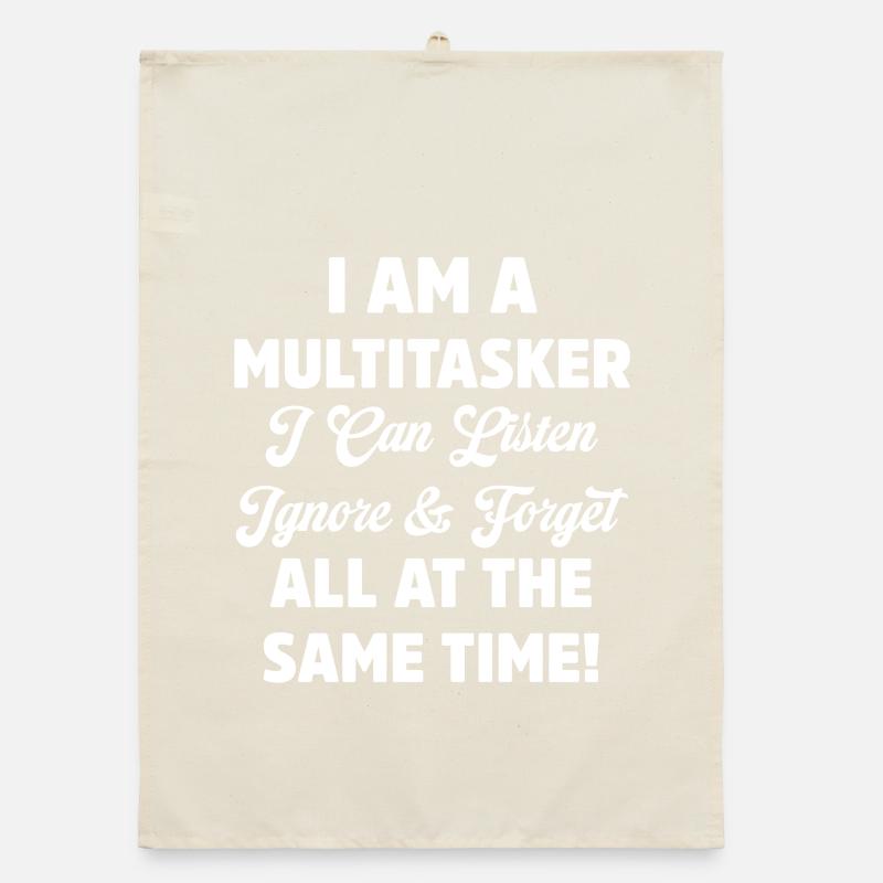 Je suis multitâche Drôle Écouter Ignorer Oublier Jeu de mots Torchon bio