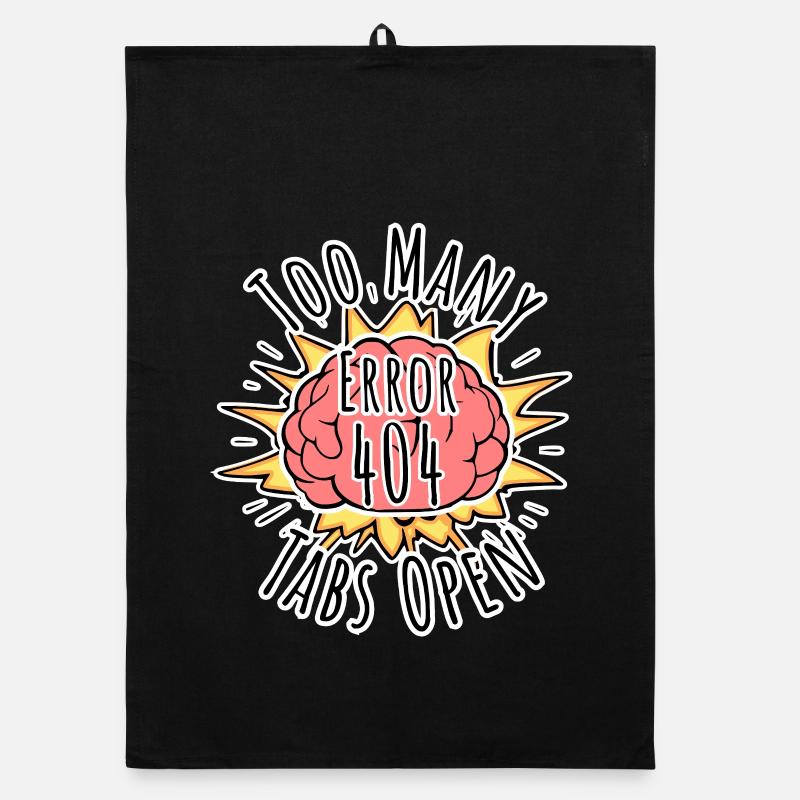 Brain Error 404 - Too many tabs open! Boom! Organic dish towel
