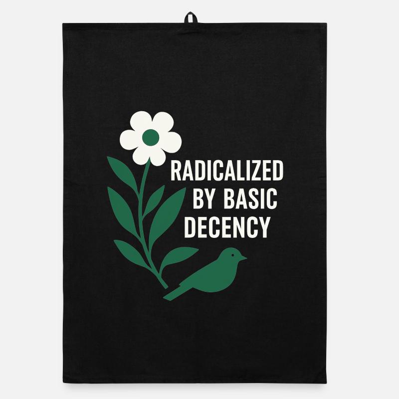 Radicalized By Decency Shirt for Activists Organic Geschirrtuch
