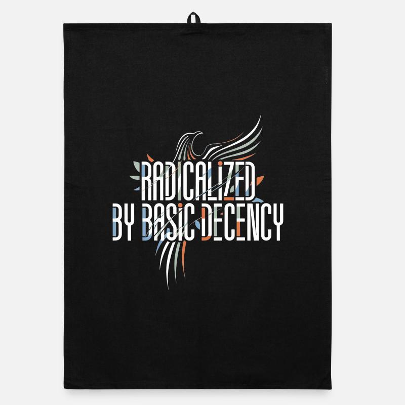 Radicalized by Basic Decency Shirt for Activists Organic dish towel