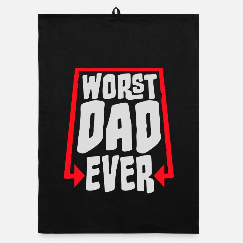 Worst Dad Ever Funny Sarcastic Father's Day Dad Organic dish towel