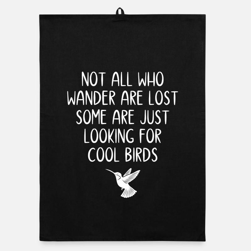 Tous ceux qui errent ne sont pas perdus - Oiseaux Torchon bio