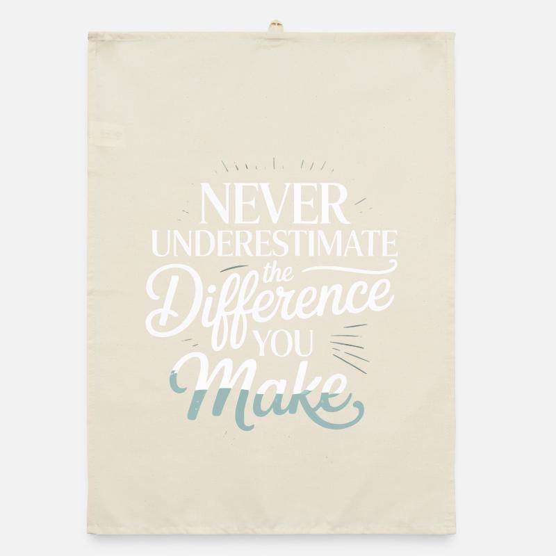 Never Underestimate the Difference You Make Organic dish towel