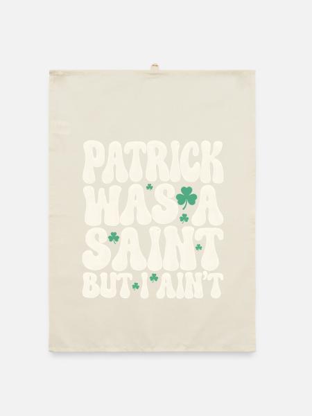 Patrick war ein Heiliger, aber ich bin nicht St. Patrick's Day - Organic Geschirrtuch - Natur - Vorne
