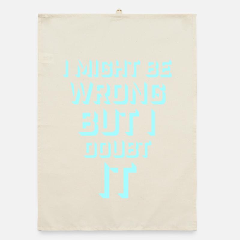I Might Be Wrong But I Doubt It Funny Sarcastic Organic dish towel