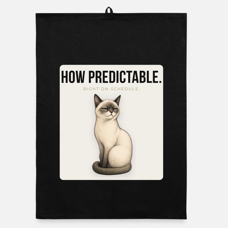 HOW PREDICTABLE. Noble Cat Sarcastic Meme Design Organic Geschirrtuch