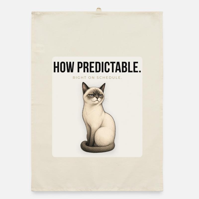 HOW PREDICTABLE. Noble Cat Sarcastic Meme Design Organic dish towel