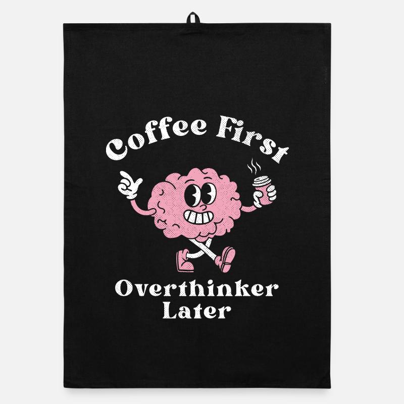 Coffee First Overthinker Later Organic dish towel