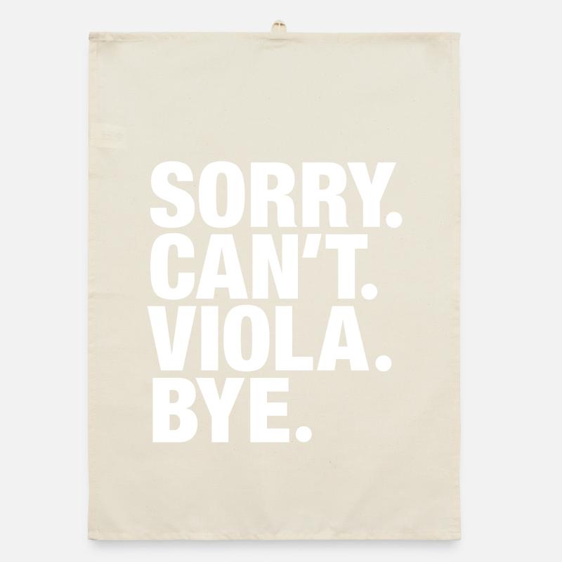 Sorry. Can't. Viola. Bye. Viola violist Organic dish towel