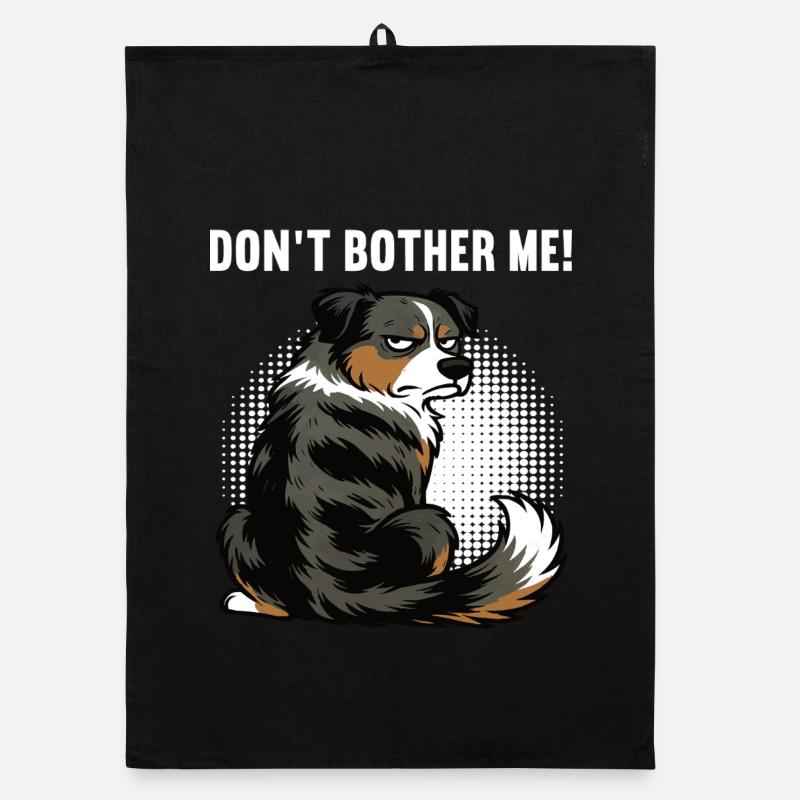 Don't Bother Me Australian Shepherd Aussie Aussies Organic dish towel