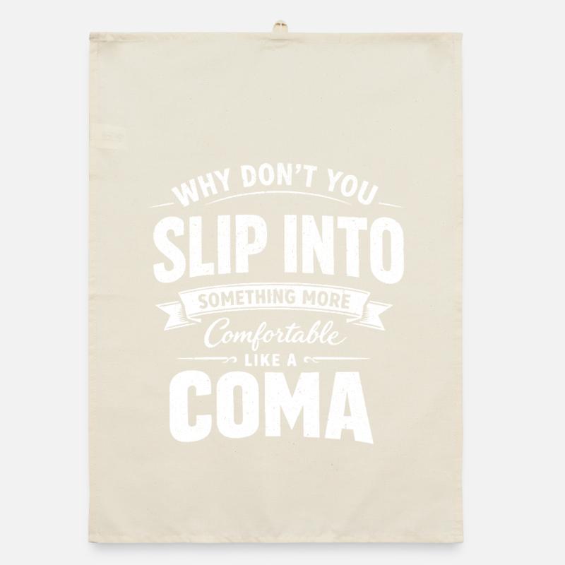 Humour Noir Sarcastique Slip Into A Coma Torchon bio