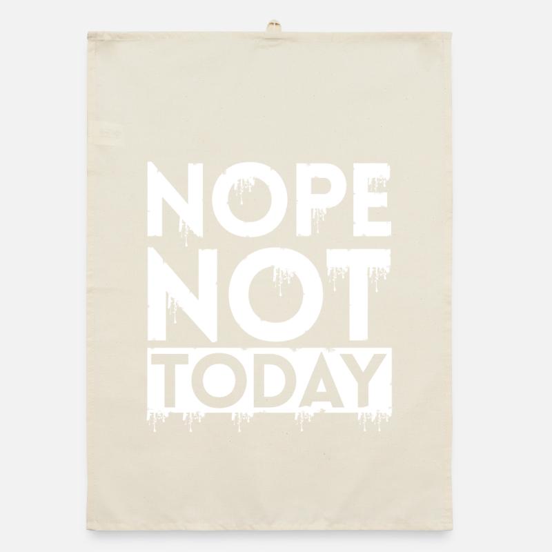 NOPE NOT TODAY Organic dish towel