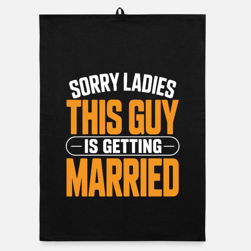 Sorry Ladies This Guy Is Getting Married Organic dish towel