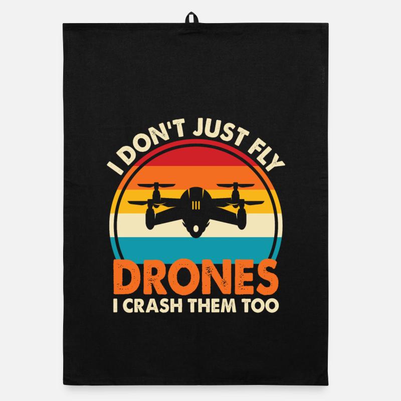 I Don't Just Fly Drone, I Crash Them Too Organic dish towel