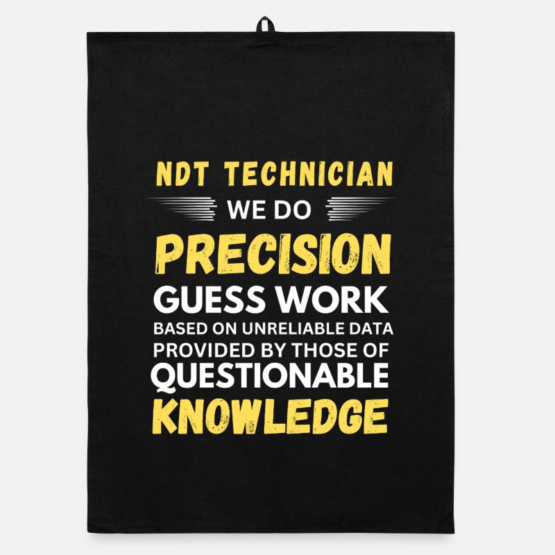 NDT Technician We Do Precision Guess Work Funny Organic dish towel
