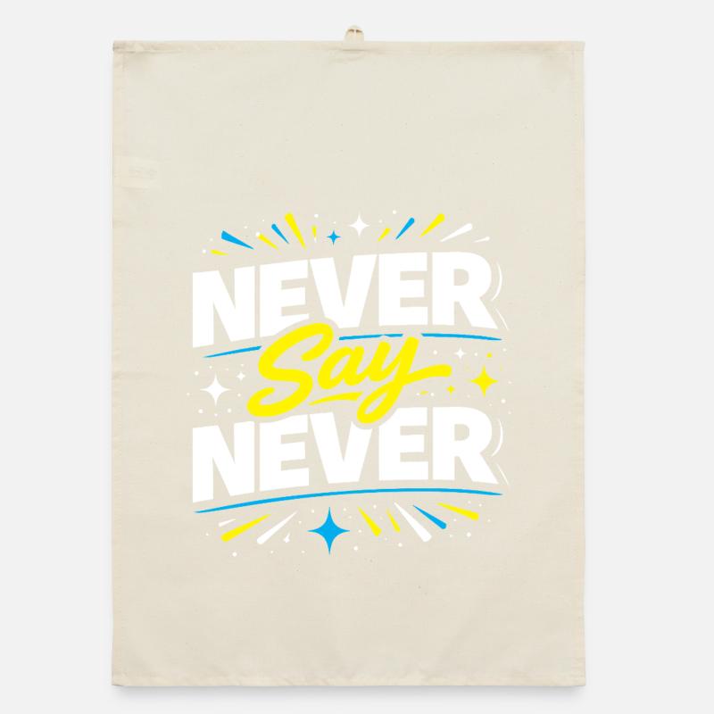 Never Say Never Typography Burst Organic dish towel