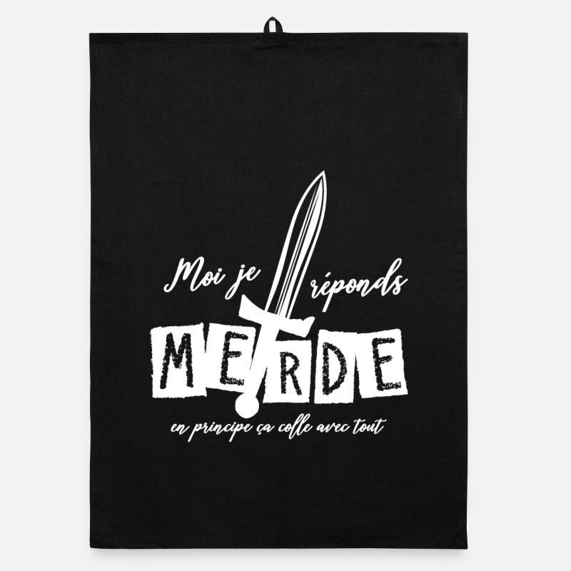 Moi j'réponds Merde en principe ça colle avec tout - Torchon bio - noir