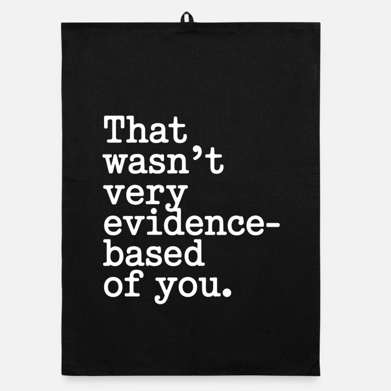 That Wasn't Evidence Based Medizin Labor Nerd Arzt Organic Geschirrtuch