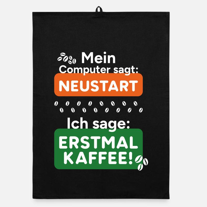 Computer sagt Neustart Ich sage erstmal Kaffee! Organic Geschirrtuch