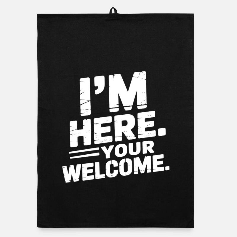 I'm Here Your Welcome Organic dish towel