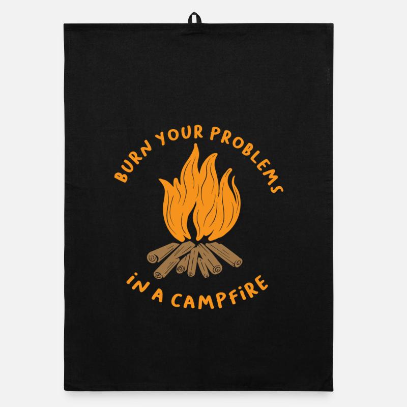 Burn Your Problems Campfire Shirt Organic dish towel