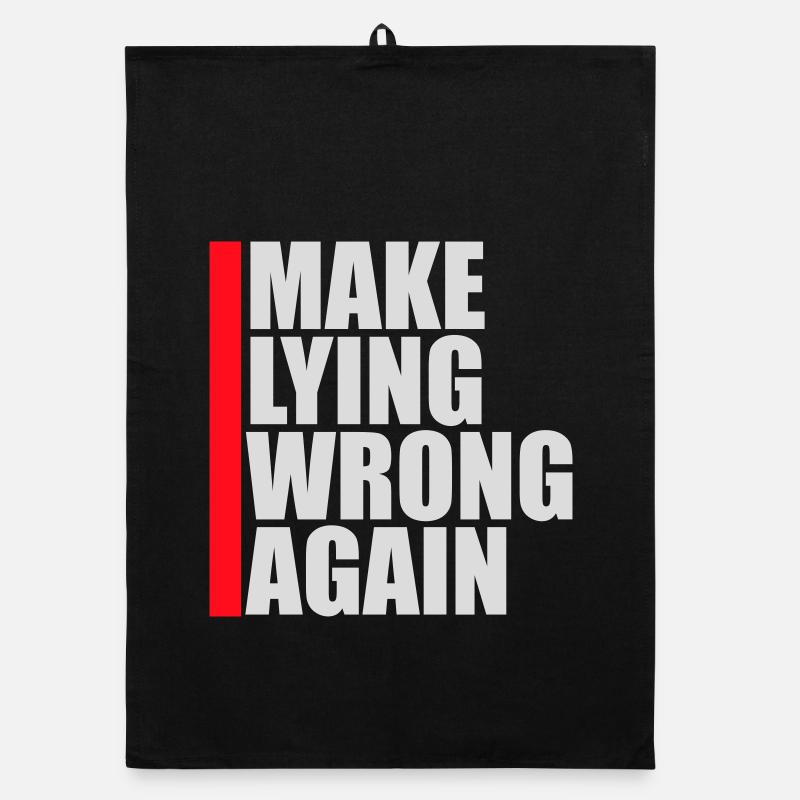 Make Lying Wrong Again Political Statement Shirt Organic dish towel
