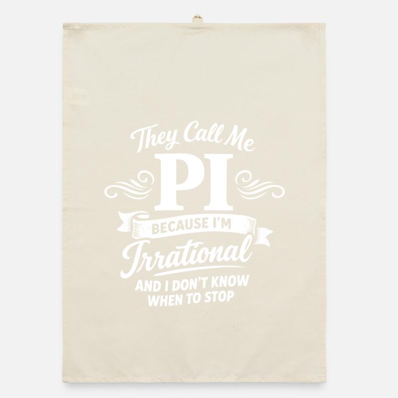 They Call Me Pi Because I'm Irrational Math Desig Organic dish towel