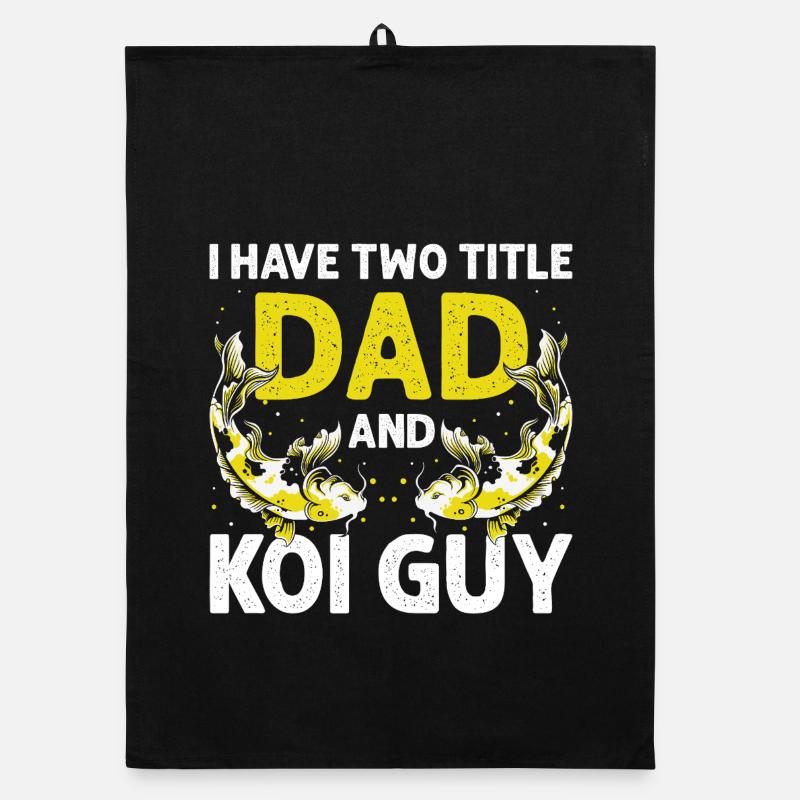 I Have Two Titles Dad and Koi Guy Hobby Fun Organic Geschirrtuch
