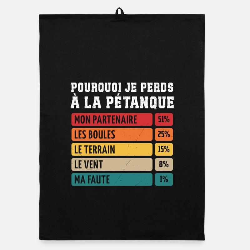 Pourquoi Je Perds À La Pétanque  Torchon bio